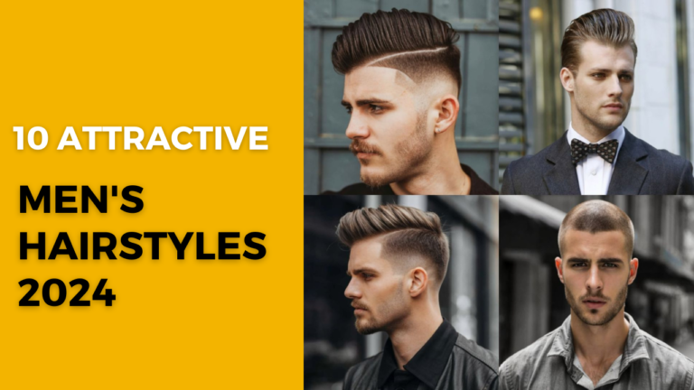 10 Attractive Men’s Hairstyles 2024