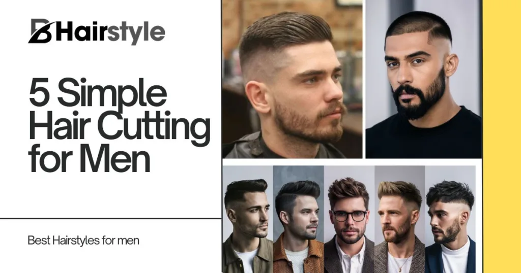 5 Simple Hair Cutting for Men