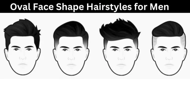 Oval Face Shape Hairstyles for Men